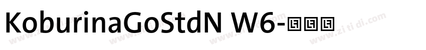 KoburinaGoStdN W6字体转换 KoburinaGoStdN W6字体转换